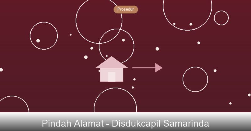 Panduan Pindah Domisili Antar Kabupaten/Kota di Samarinda